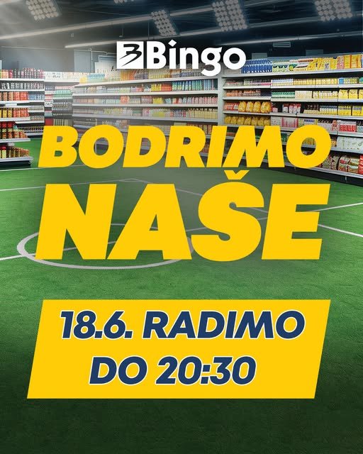 Bingo ponovo skraćuje radno vrijeme zbog utakmica reprezentacije BiH